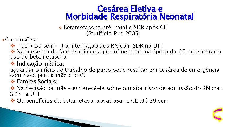 Cesárea Eletiva e Morbidade Respiratória Neonatal v v. Conclusões: Betametasona pré-natal e SDR após