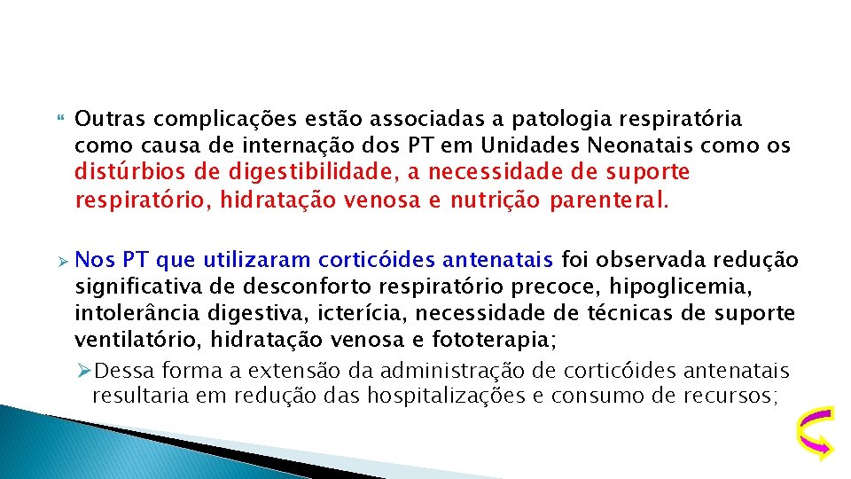  Ø Outras complicações estão associadas a patologia respiratória como causa de internação dos