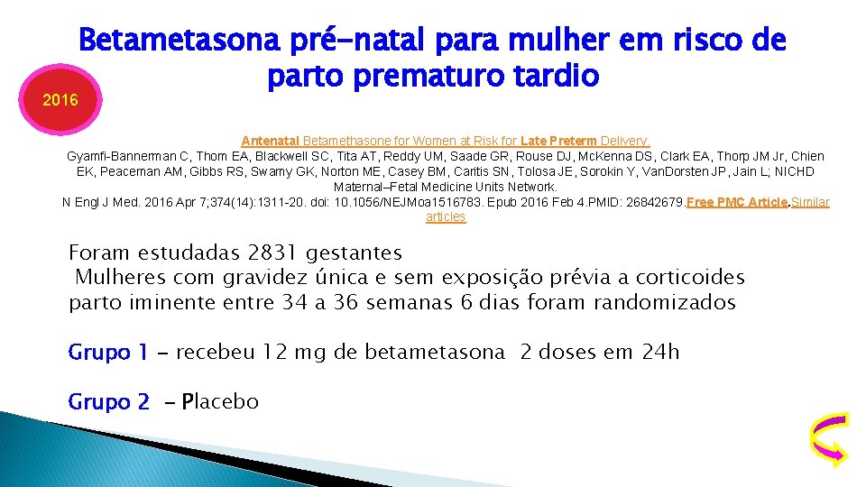 2016 Betametasona pré-natal para mulher em risco de parto prematuro tardio Antenatal Betamethasone for