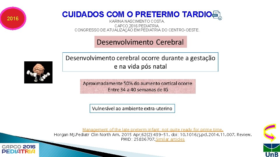 2016 CUIDADOS COM O PRETERMO TARDIO KARINA NASCIMENTO COSTA. CAPCO 2016 PEDIATRIA. CONGRESSO DE