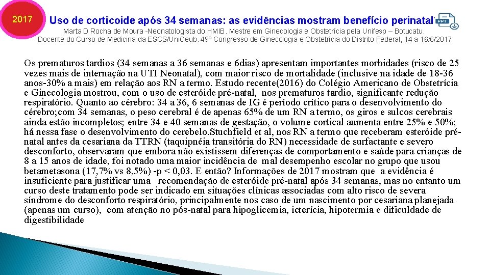 2017 Uso de corticoide após 34 semanas: as evidências mostram benefício perinatal? Marta D