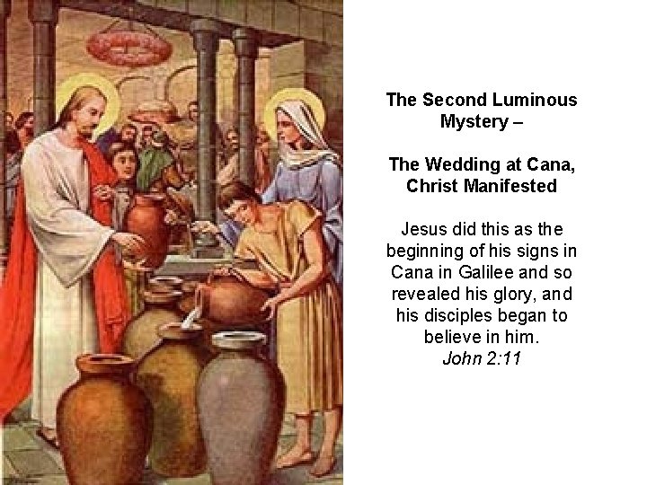 The Second Luminous Mystery – The Wedding at Cana, Christ Manifested Jesus did this