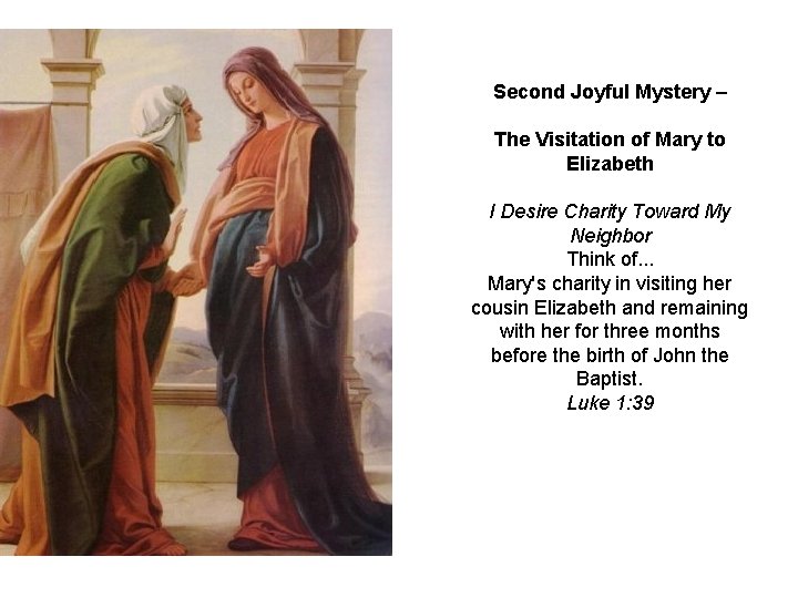 Second Joyful Mystery – The Visitation of Mary to Elizabeth I Desire Charity Toward
