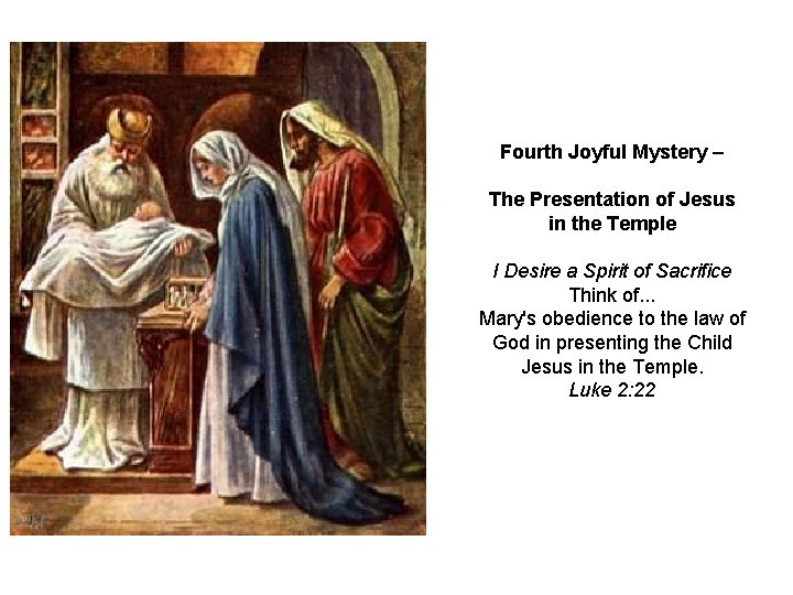 Fourth Joyful Mystery – The Presentation of Jesus in the Temple I Desire a