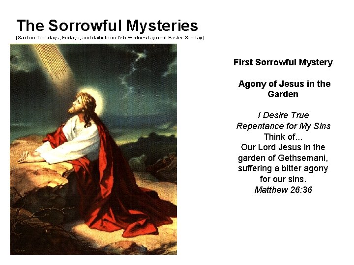The Sorrowful Mysteries (Said on Tuesdays, Fridays, and daily from Ash Wednesday until Easter