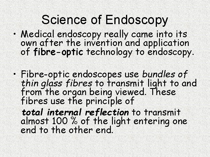 Science of Endoscopy • Medical endoscopy really came into its own after the invention Science of Endoscopy • Medical endoscopy really came into its own after the invention