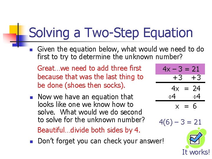 Solving a Two-Step Equation n Given the equation below, what would we need to