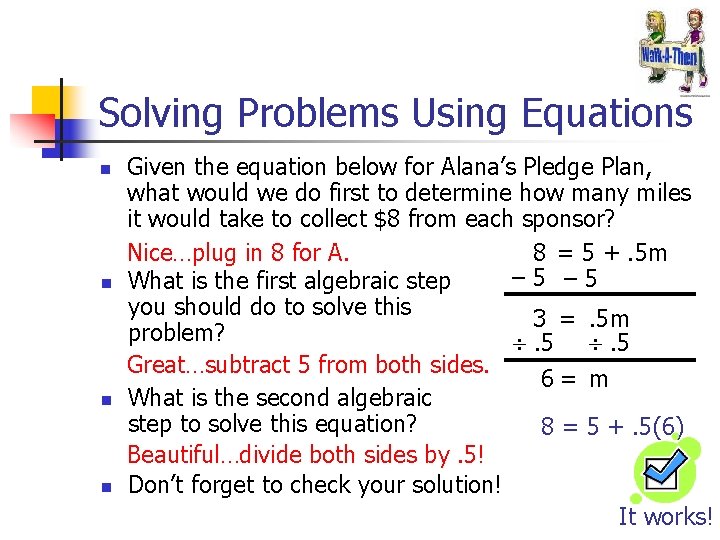 Solving Problems Using Equations n n Given the equation below for Alana’s Pledge Plan,