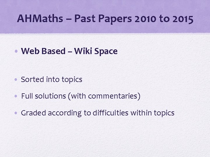 AHMaths – Past Papers 2010 to 2015 • Web Based – Wiki Space •