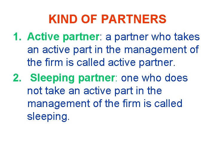 KIND OF PARTNERS 1. Active partner: a partner who takes an active part in