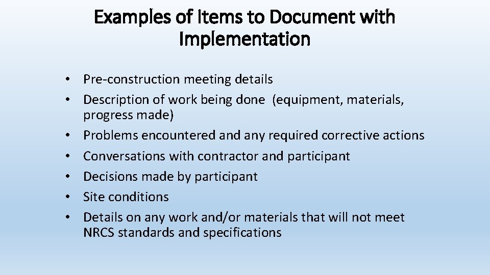Examples of Items to Document with Implementation • Pre-construction meeting details • Description of Examples of Items to Document with Implementation • Pre-construction meeting details • Description of