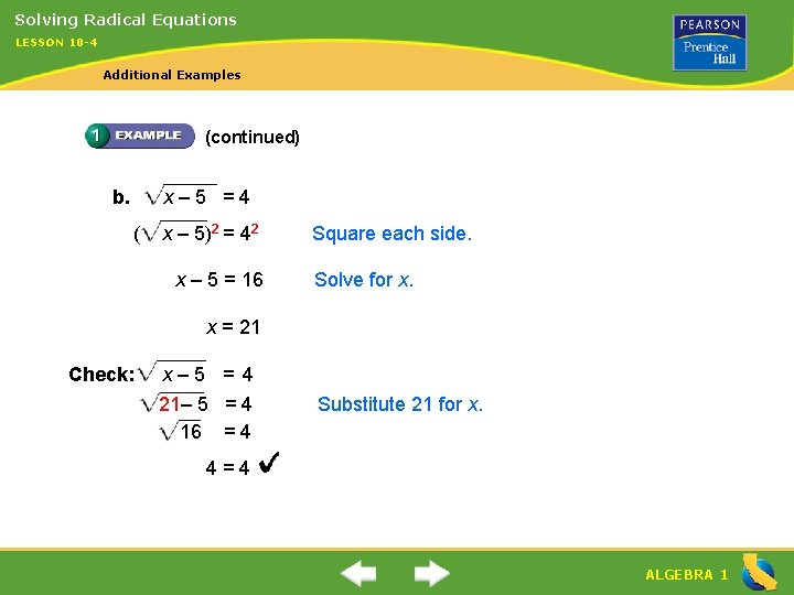 Solving Radical Equations LESSON 10 -4 Additional Examples (continued) b. x – 5 =