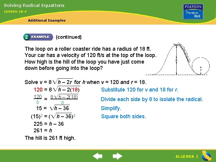 Solving Radical Equations LESSON 10 -4 Additional Examples (continued) The loop on a roller