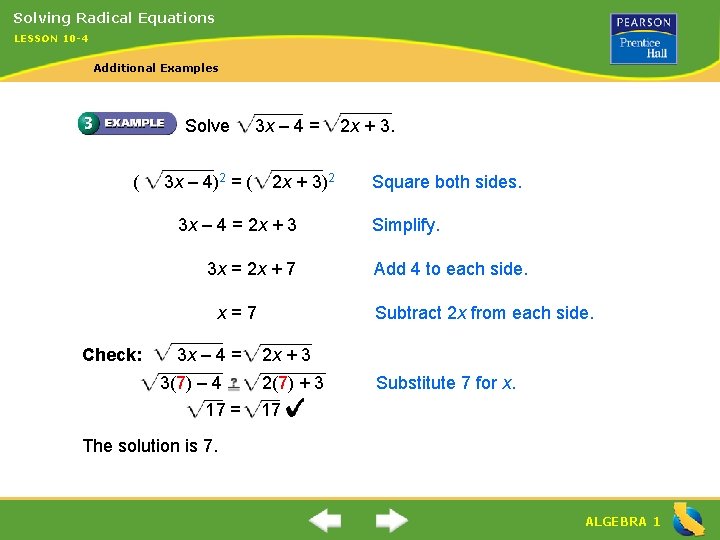 Solving Radical Equations LESSON 10 -4 Additional Examples Solve 3 x – 4 =