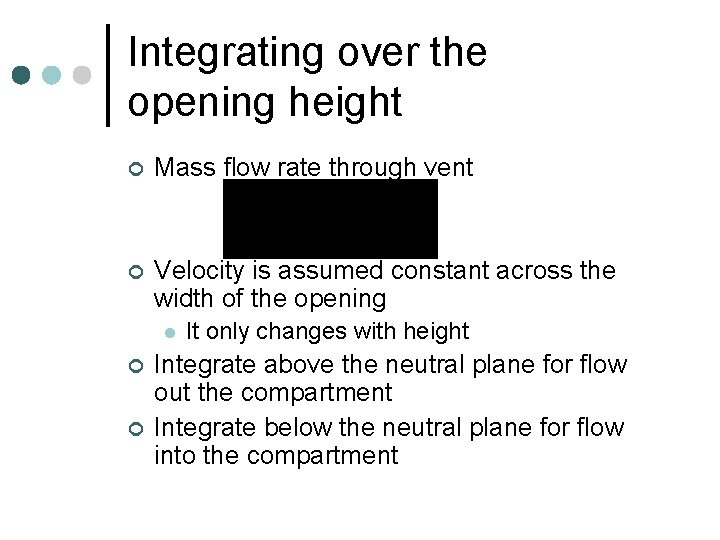 Integrating over the opening height ¢ Mass flow rate through vent ¢ Velocity is