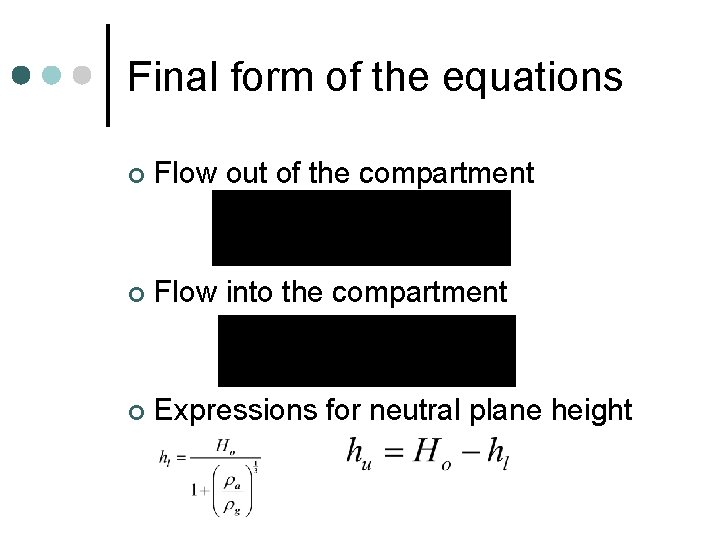 Final form of the equations ¢ Flow out of the compartment ¢ Flow into