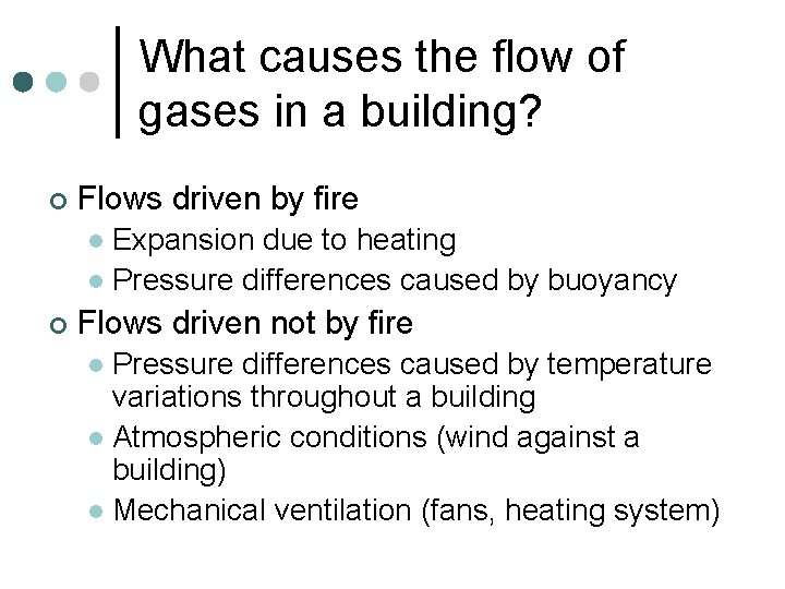 What causes the flow of gases in a building? ¢ Flows driven by fire