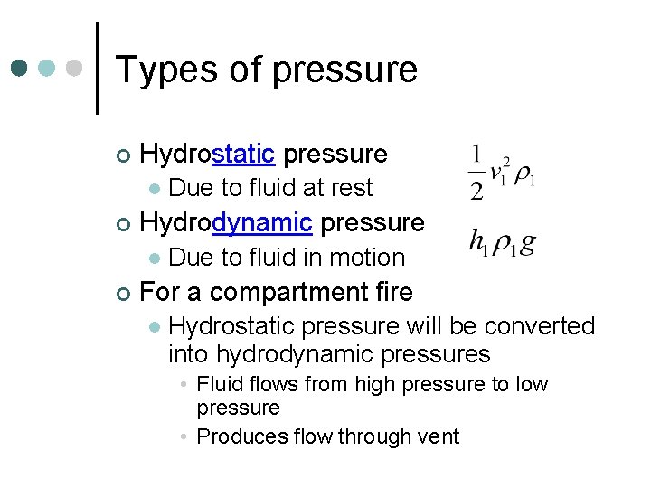 Types of pressure ¢ Hydrostatic pressure l ¢ Hydrodynamic pressure l ¢ Due to
