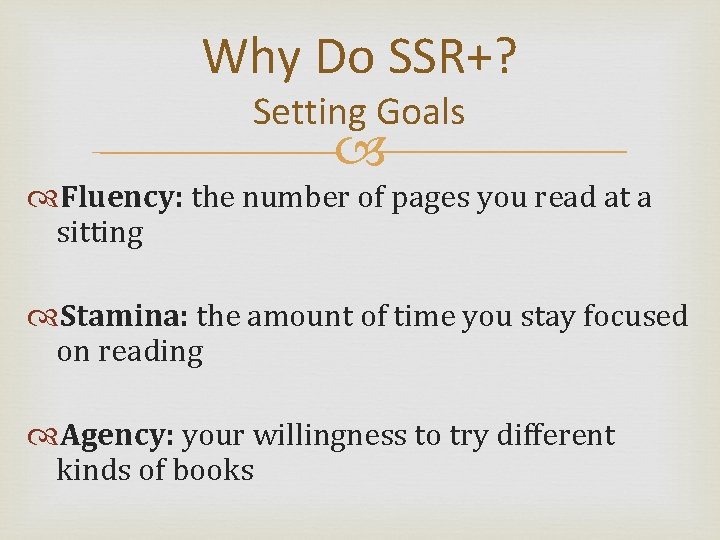 Why Do SSR+? Setting Goals Fluency: the number of pages you read at a