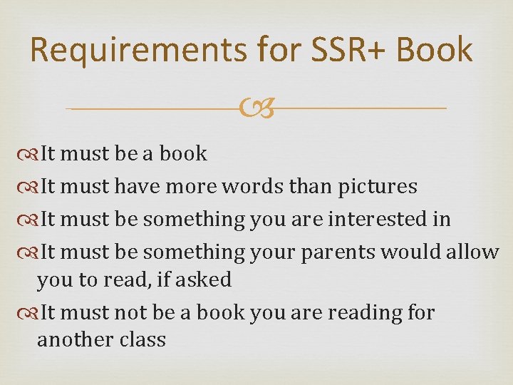 Requirements for SSR+ Book It must be a book It must have more words