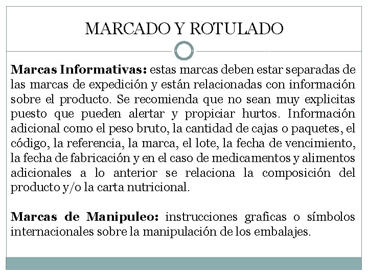 MARCADO Y ROTULADO Marcas Informativas: estas marcas deben estar separadas de las marcas de