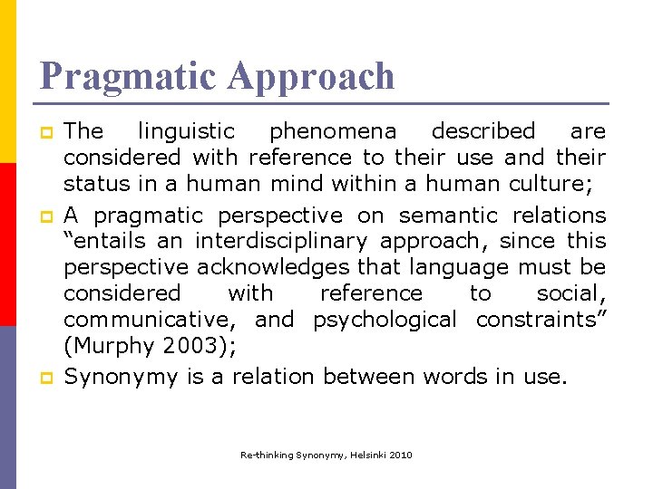 Pragmatic Approach p p p The linguistic phenomena described are considered with reference to Pragmatic Approach p p p The linguistic phenomena described are considered with reference to