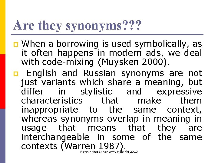 Are they synonyms? ? ? When a borrowing is used symbolically, as it often Are they synonyms? ? ? When a borrowing is used symbolically, as it often