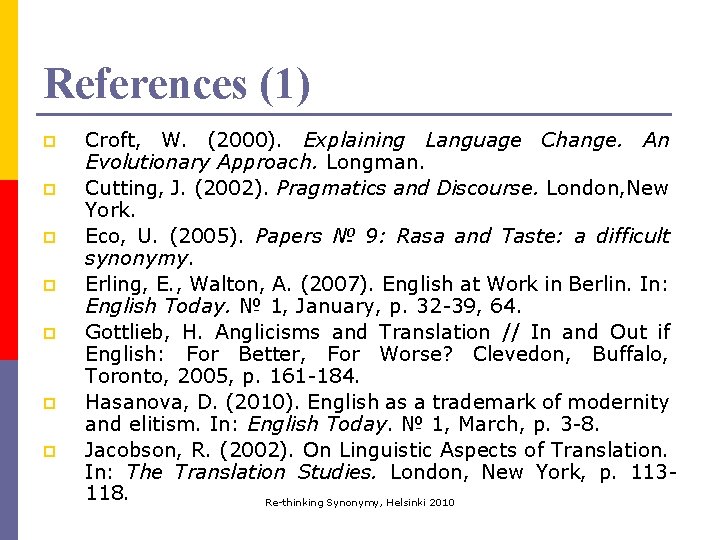 References (1) p p p p Croft, W. (2000). Explaining Language Change. An Evolutionary References (1) p p p p Croft, W. (2000). Explaining Language Change. An Evolutionary