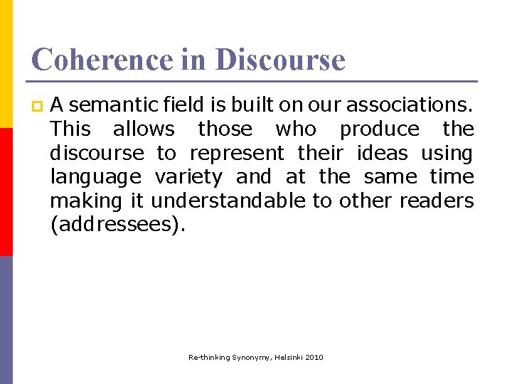 Coherence in Discourse p A semantic field is built on our associations. This allows Coherence in Discourse p A semantic field is built on our associations. This allows