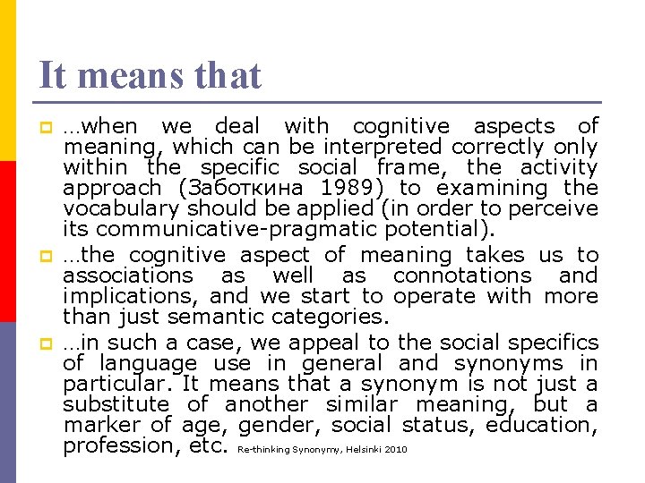 It means that p p p …when we deal with cognitive aspects of meaning, It means that p p p …when we deal with cognitive aspects of meaning,