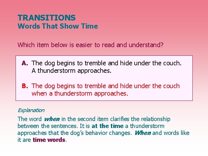 TRANSITIONS Words That Show Time Which item below is easier to read and understand?