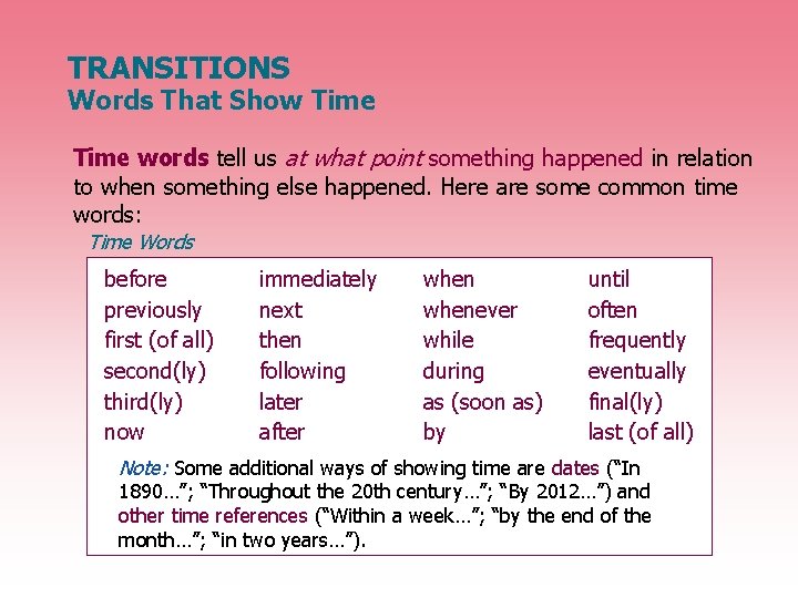 TRANSITIONS Words That Show Time words tell us at what point something happened in