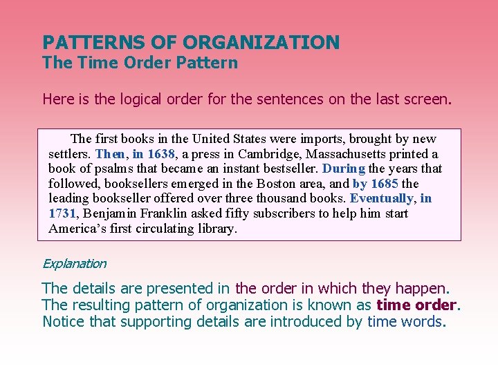 PATTERNS OF ORGANIZATION The Time Order Pattern Here is the logical order for the