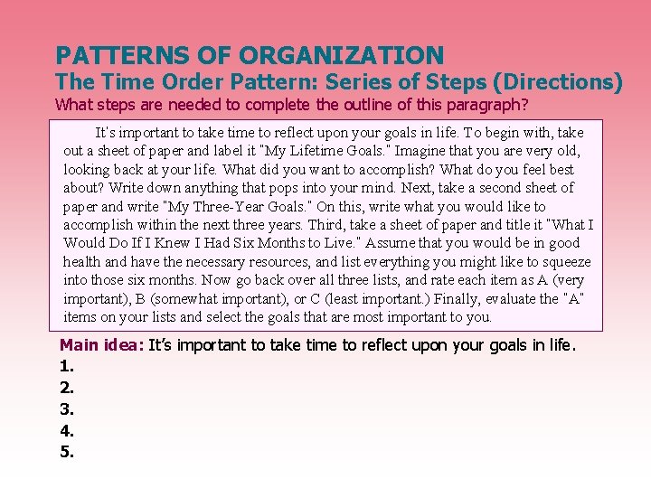 PATTERNS OF ORGANIZATION The Time Order Pattern: Series of Steps (Directions) What steps are