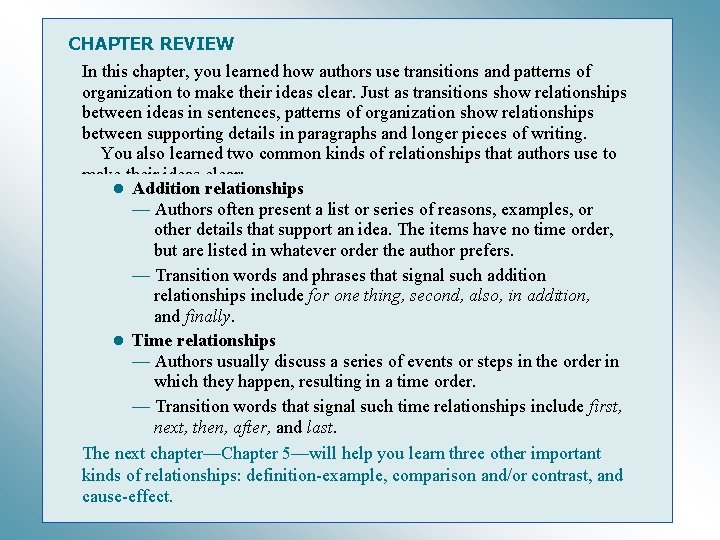 CHAPTER REVIEW In this chapter, you learned how authors use transitions and patterns of