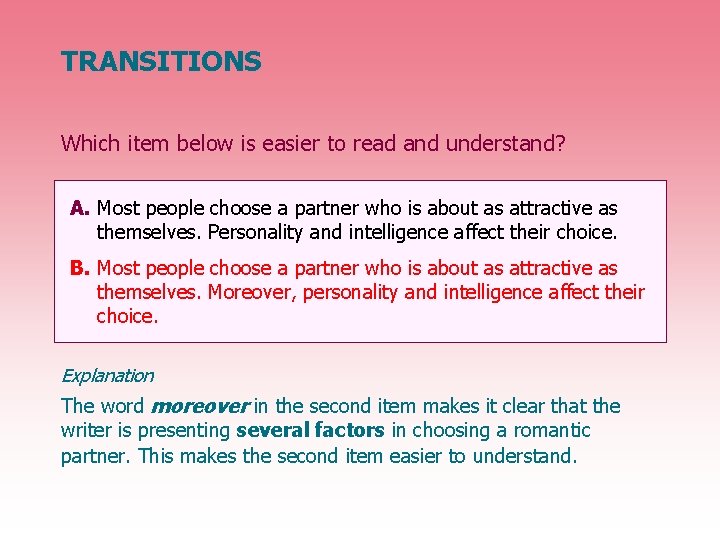 TRANSITIONS Which item below is easier to read and understand? A. Most people choose