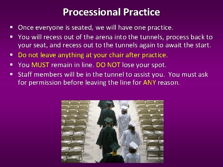 Processional Practice Once everyone is seated, we will have one practice. You will recess Processional Practice Once everyone is seated, we will have one practice. You will recess