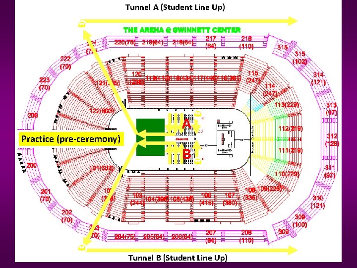 Tunnel A (Student Line Up) A Practice (pre-ceremony) B Tunnel B (Student Line Up) Tunnel A (Student Line Up) A Practice (pre-ceremony) B Tunnel B (Student Line Up)