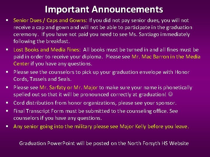 Important Announcements Senior Dues / Caps and Gowns: If you did not pay senior Important Announcements Senior Dues / Caps and Gowns: If you did not pay senior