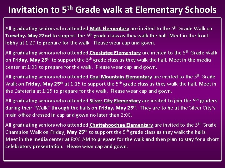Invitation to 5 th Grade walk at Elementary Schools All graduating seniors who attended Invitation to 5 th Grade walk at Elementary Schools All graduating seniors who attended