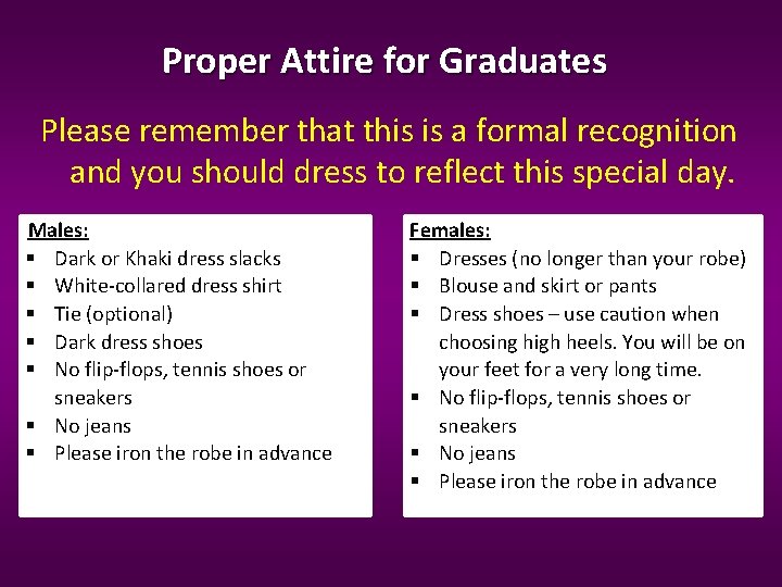 Proper Attire for Graduates Please remember that this is a formal recognition and you Proper Attire for Graduates Please remember that this is a formal recognition and you
