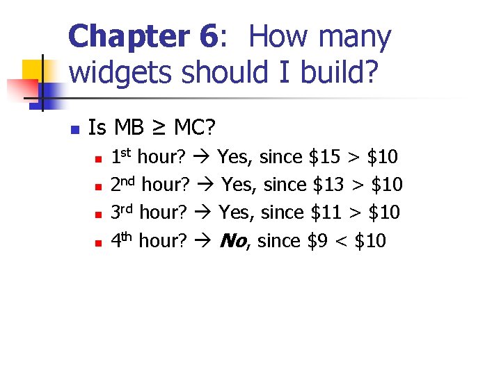 Chapter 6: How many widgets should I build? n Is MB ≥ MC? n Chapter 6: How many widgets should I build? n Is MB ≥ MC? n