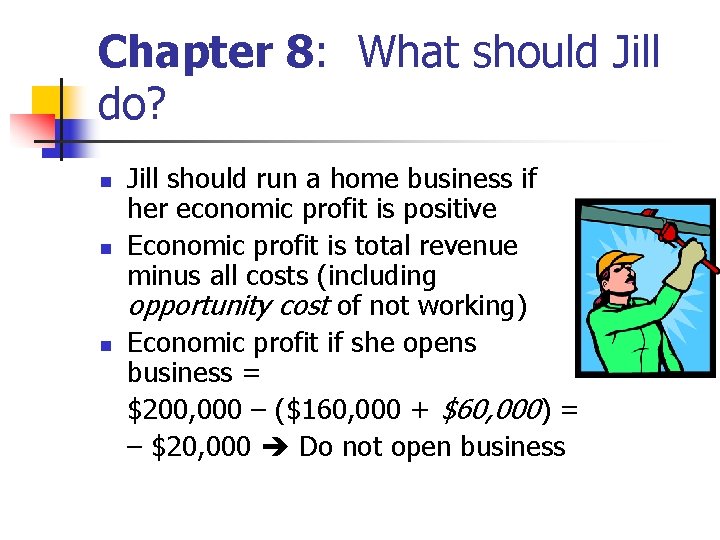 Chapter 8: What should Jill do? n n n Jill should run a home Chapter 8: What should Jill do? n n n Jill should run a home