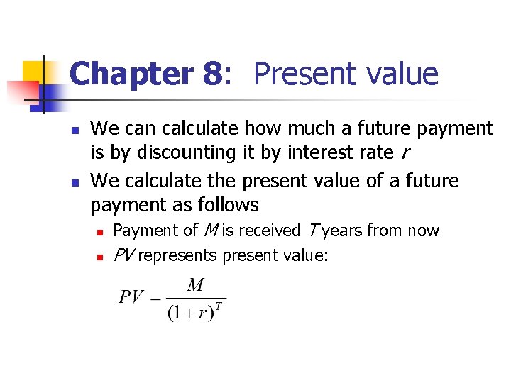 Chapter 8: Present value n n We can calculate how much a future payment Chapter 8: Present value n n We can calculate how much a future payment