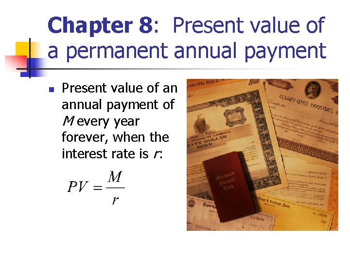 Chapter 8: Present value of a permanent annual payment n Present value of an Chapter 8: Present value of a permanent annual payment n Present value of an