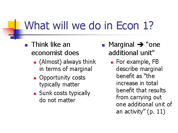What will we do in Econ 1? n Think like an economist does n What will we do in Econ 1? n Think like an economist does n