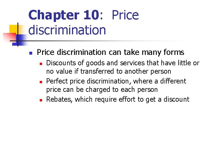 Chapter 10: Price discrimination n Price discrimination can take many forms n n n Chapter 10: Price discrimination n Price discrimination can take many forms n n n