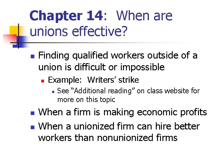 Chapter 14: When are unions effective? n Finding qualified workers outside of a union Chapter 14: When are unions effective? n Finding qualified workers outside of a union