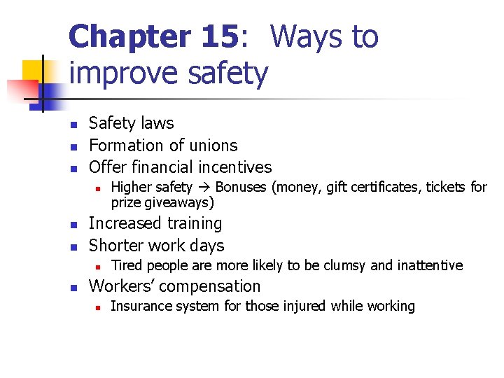 Chapter 15: Ways to improve safety n n n Safety laws Formation of unions Chapter 15: Ways to improve safety n n n Safety laws Formation of unions