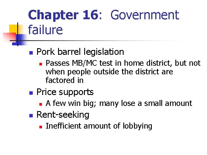 Chapter 16: Government failure n Pork barrel legislation n n Price supports n n Chapter 16: Government failure n Pork barrel legislation n n Price supports n n